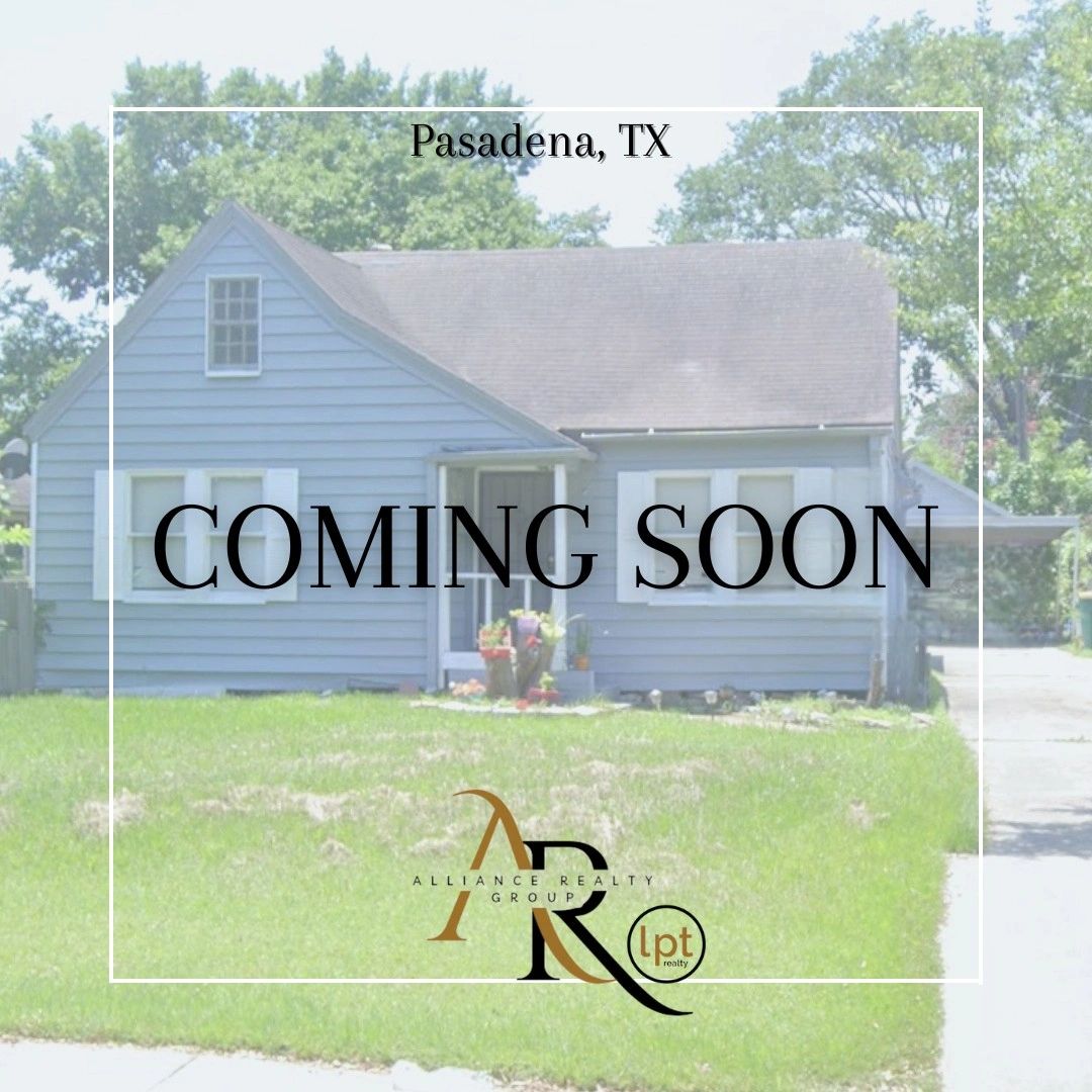 Pasadena TX Coming Soon - Alliance Realty Group